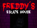 Five nights at Freddy's: Freddy's Escape House