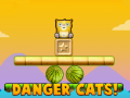 Danger Cats!