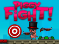 Piggy Fight!
