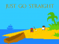 Just Go Straight