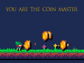 You Are The Coin Master