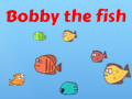 Bobby the Fish