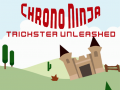 Chrono Ninja: Trickster Unleashed
