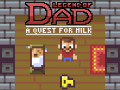 Legend of Dad: Quest for Milk