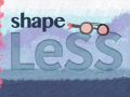 Shape LESS