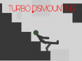 Turbo Dismounting