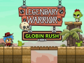 Legendary Warrior: Globin Rush