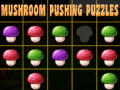 Mushroom pushing puzzles