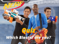 Nerf: Quiz Which Blaster are you?