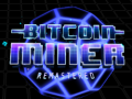 Bitcoin Miner Remastered
