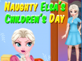 Naughty Elsa’s Children’s Day