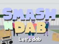 Smash N Dab