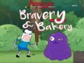 Adventure Time Bravery & Bakery 