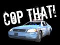 Cop That!