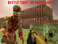 Battle Swat vs Mercenary