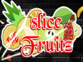 Slice the Fruitz
