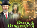 Dark & Dangerous