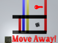 Move Away!