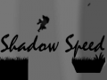 Shadow Speed
