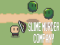 Slime Murder Company