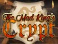 The Mad King`s Crypt