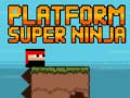 Platform Super Ninja 