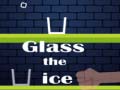 Glass the Ice