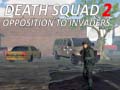 Death Squad 2 Opposition to invaders