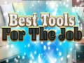 Best Tools for the job