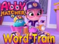 Abby Hatcher Word train