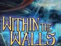 Within the Walls
