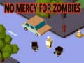 No Mercy for Zombies