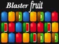 Blaster Fruit