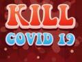 Kill Covid 19