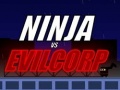 Ninja vs EVILCORP