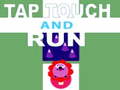 Tap Touch and Run