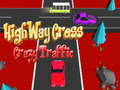 Highway Cross Crazzy Traffic 