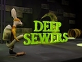 Deep Sewers
