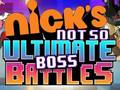 Nick's Not so Ultimate Boss Battles