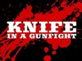 Knife in a Gunfight