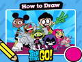 Hot to Draw Teen Titans Go!