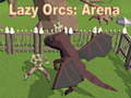 Lazy Orcs: Arena