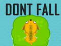 Dont Fall