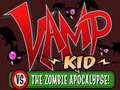 Vamp kid vs The Zombies apocalipse