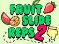 Fruit Slide Reps 2