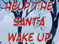 Help The Santa Wake Up 