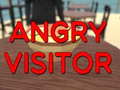 Angry Visitor