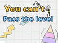 You can't pass level