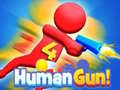 Human Gun! 