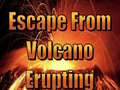 Escape From Volcano Erupting